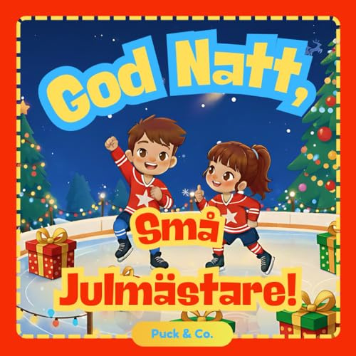 God natt, Små Julmästare!: En varm godnattsaga om ishockey för små mästare