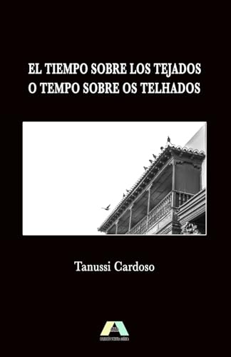 El tiempo sobre los tejados/O tempo sobre os telhados