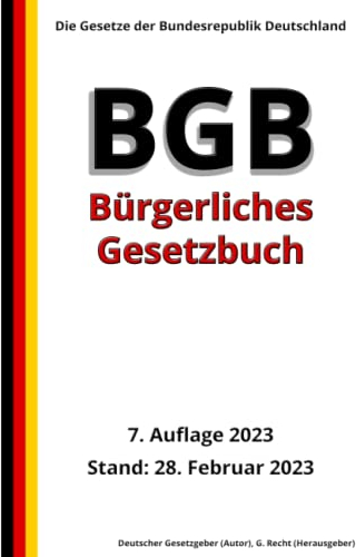 Das BGB - Bürgerliches Gesetzbuch, 7. Auflage 2023: Die Gesetze der Bundesrepublik Deutschland