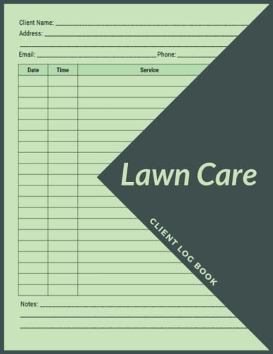 Lawn Care Client Log Book: Lawn Mowing and Landscape Appointment Planner Organizer to Record Customer Information | Perfect for Lawn Care Business