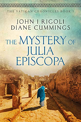 The Mystery of Julia Episcopa: A Historical Vatican Mystery (The Vatican Chronicles Book 1)