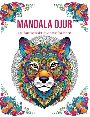 Mandala Djur: En fantastisk målarbok för barn från 6 år, för både flickor och pojkar, med 50 djurmotiv