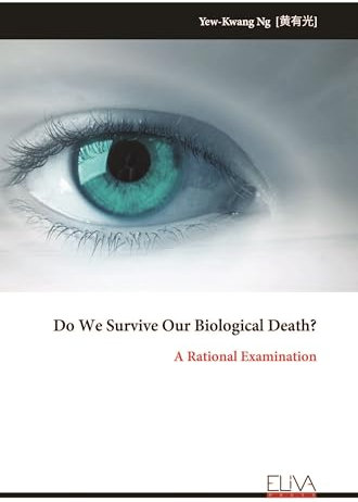 Do We Survive Our Biological Death?: A Rational Examination