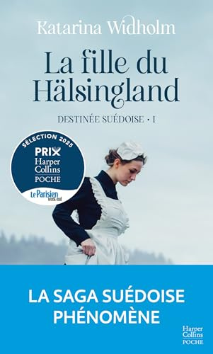 La Fille du Hälsingland. Destinée suédoise - Tome 1: La saga suédoise phénomène