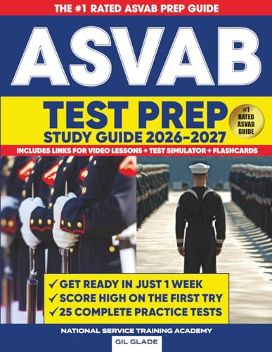 THE OFFICIAL ASVAB STUDY GUIDE: 25 Complete Practice Tests + The Proven Path to ASVAB Mastery and Military Career Success