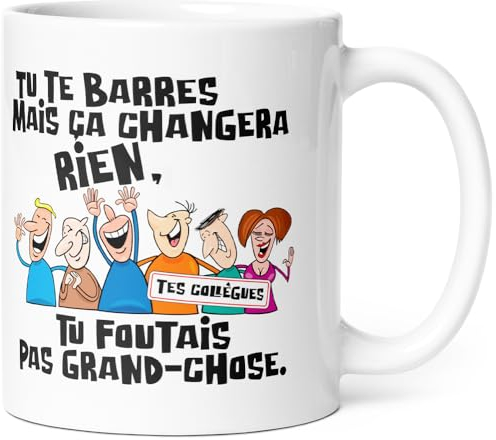 Mug Humour Collègue Tu te Barres Tasse Message Drôle Rigolo. Idée Cadeau Original pour Départ en Retraite Pot Mutation Travail Bureau Homme Femme pour Anniversaire Noël.