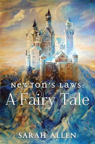 Newton's Laws: A Fairy Tale: 1 (Fairy Tale Physics)