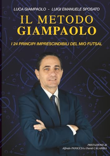 Il Metodo Giampaolo: I 24 Principi imprescindibili del mio futsal