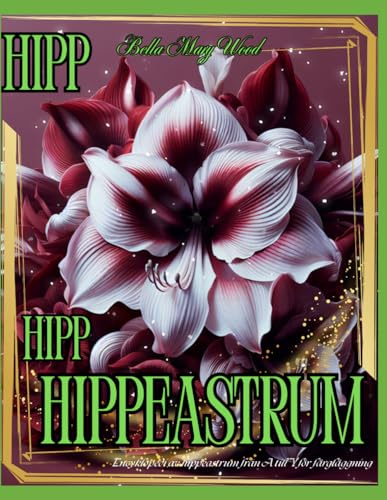 Hipp Hipp, Hippeastrum! Encyklopedi av hippeastrum från A till Y för färgläggning: botanisk bok
