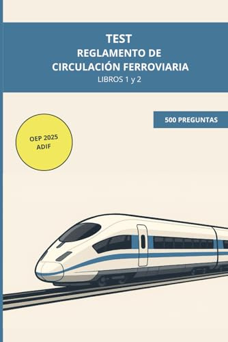TEST REGLAMENTO CIRCULACIÓN FERROVIARIA (RCF) LIBROS 1 Y 2 FCE ADIF: Cuestionario tipo test del Reglamento de Circulación Ferroviaria apto para ... de ADIF (Test Oposiciones Sector Ferroviario)
