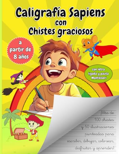 Caligrafía Sapiens con chistes graciosos: Cuaderno de caligrafía divertida con pauta Montessori para niños a partir de 8 años. Con ilustraciones ... desarrolle su amor innato por el aprendizaje.