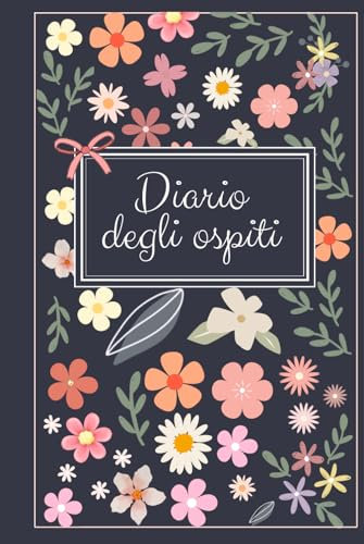 Diario degli ospiti. Diario dei pranzi e delle cene con amici e familiari. Regalo perfetto per chi ama intrattenere. Elenco degli ospiti, del menu, delle ricette e ricordi.