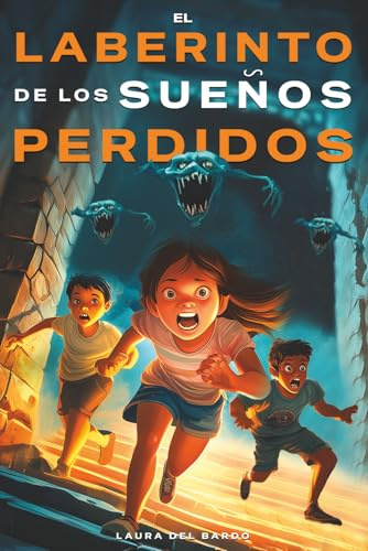 El Laberinto De Los Sueños Perdidos: Misterio, coraje y emoción. Libros juveniles y libros para niños de 8, 9, 10, 11 y 12 años (Aventuras Sin Fronteras)