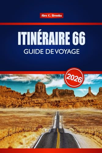 ITINÉRAIRE 66 GUIDE DE VOYAGE 2026: Explorez des sites emblématiques, des restaurants locaux et des aventures au bord de la route aux États-Unis