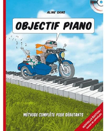 Objectif Piano : Toutes les clés pour comprendre et apprendre (CD inclus)