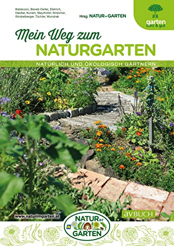 Mein Weg zum Naturgarten: Natürlich und ökologisch gärtnern (Garten kurz & gut)