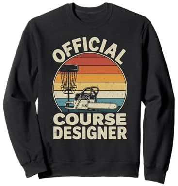 Joueur de Disc-Golf Amusant, Concepteur Officiel du Parcours de Disc-Golf Sweatshirt