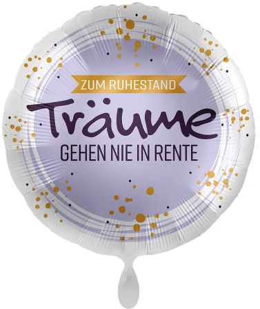 1 Folienballon Ruhestand Träume gehen nie in Rente bunt 43 cm ungefüllt Ballongas geeignet