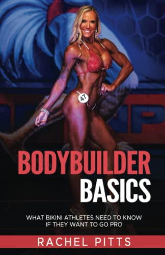 Bodybuilder Basics: What Bikini Athletes Need to Know If They Want to Go Pro