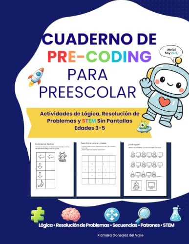 Cuaderno de Pre-Coding para Preescolar: Actividades de Lógica, Resolución de Problemas y STEM Sin Pantallas Edades 3-5