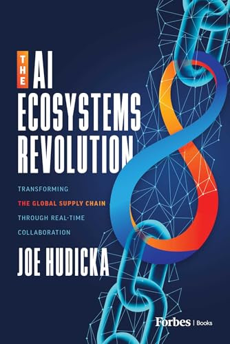 The AI Ecosystems Revolution: Transforming the Global Supply Chain Through Real-Time Collaboration