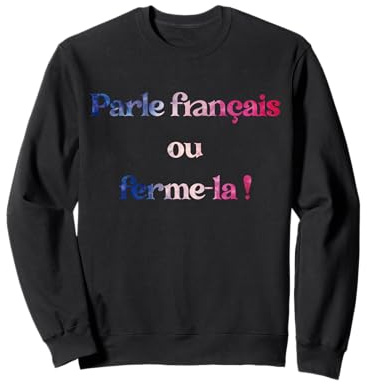 Parle Francais ou Ferme-La! Speak French or Shut it! Flag Felpa