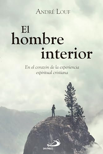 El hombre interior: En el corazón de la experiencia espiritual cristiana (Caminos nº 145)