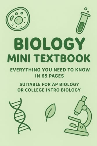 Biology Mini Textbook: Everything You Need to Know for AP or College Intro Biology