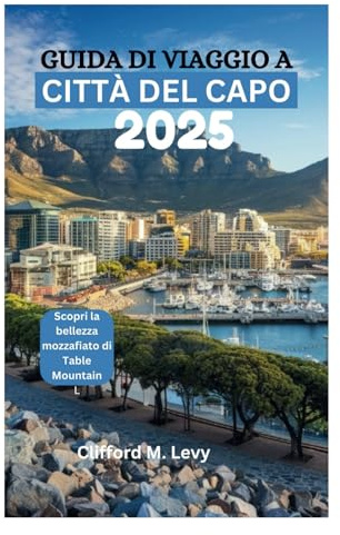 GUIDA DI VIAGGIO A CITTÀ DEL CAPO 2025: Scopri la bellezza mozzafiato di Table Mountain