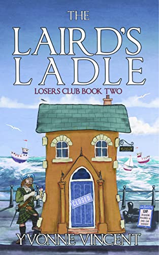 The Laird’s Ladle : A Losers Club Murder Mystery (Book 2)
