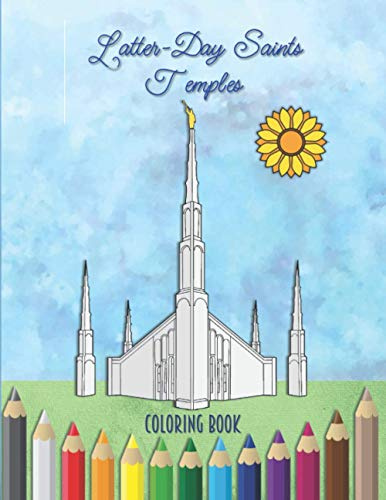 Latter-Day Saints Temples Coloring Book: An LDS Coloring Book for Adults and Youth
