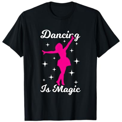 Danseur fille danse est magique femmes danse T-Shirt