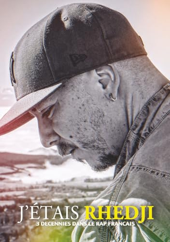 J'étais Rhedji (3 décennies dans le Rap Français)