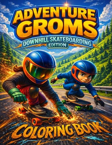 Adventure Groms: Fast Downhill Riding, Longboard Speed Runs, Mountain Roads, and Action Sports Scenes for Kids, Teens, and Adults | Bold Easy-to-Color Pages, Screen-Free Activity: 21