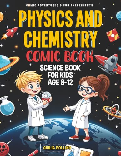 Physics and Chemistry Comic Book: Science Book for Kids Age 8-12 Comic Adventures & Fun Experiments