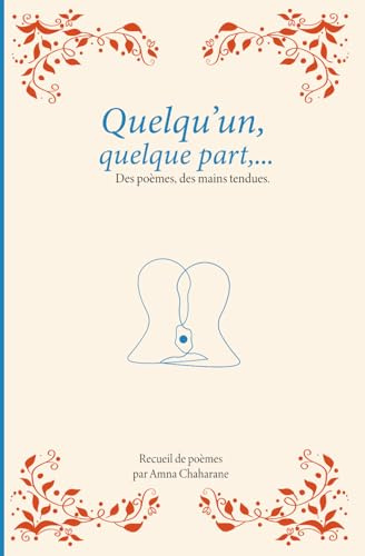 Recueil de Poèmes : Quelqu’un, quelque part...: Un recueil pour rêver, ressentir, guérir.