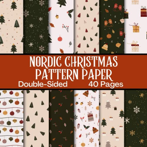 Nordic Christmas Scrapbook Paper 40 Pages: Hygge Pattern Paper: Double Sided for Scrapbooking, Card Making, Origami, DIY and More