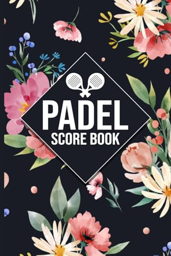 Padel Score Book (Hardcover): Match Tracker for Padel Players • Record Sets, Results & Notes • For Training and Tournaments • Padel Logbook