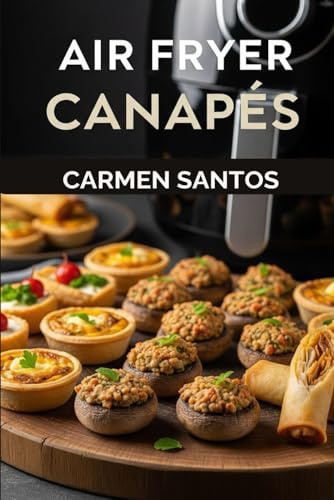 Canapés. Recetas con freidora de aire.