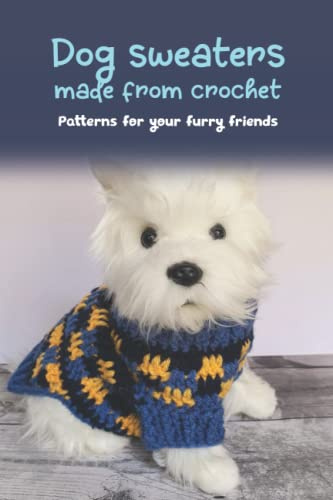 Dog sweaters made from crochet: Patterns for your furry friends