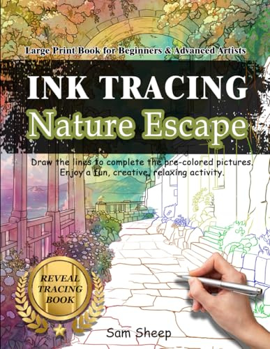 Ink Tracing Book - Nature Escape. The pages are pre-colored, you trace the lines!: A New Concept for the Reverse Coloring Book for Teens and Adults. ... Creativity. (Ink Tracing Escape Series)