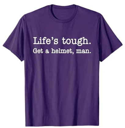 Life's Tough Get a Helmet Man Funny Vintage T-Shirt