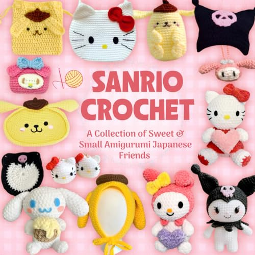 Sanrio Crochet: A Collection of Sweet & Small Amigurumi Japanese Friends