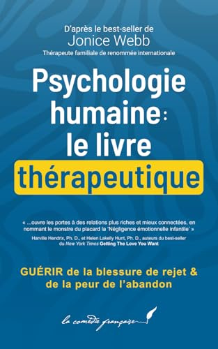Psychologie humaine : le livre thérapeutique: GUÉRIR de la blessure de rejet & de la peur de l’abandon