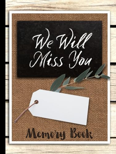 Going Away Gift Card Memory Book Keepsake For Friends Family Coworker Or Boss: We Will Miss You Write-In Pages For Going Away Party Including Funny ... Going Away Party Write-in Guestbook Series)