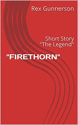 FIRETHORN: Short Story The Legend
