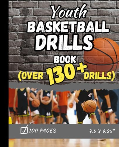 Youth Basketball Drills Book: Over 130 Drills