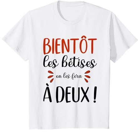 Bientôt Les Bêtises On Les Fera à Deux Annonce Grossesse T-Shirt