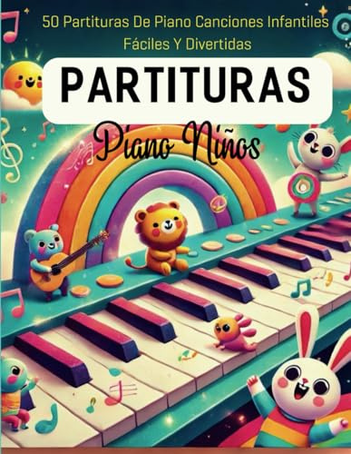 Partituras Piano Niños: 50 Partituras de Piano Canciones Infantiles Fáciles y Divertidas