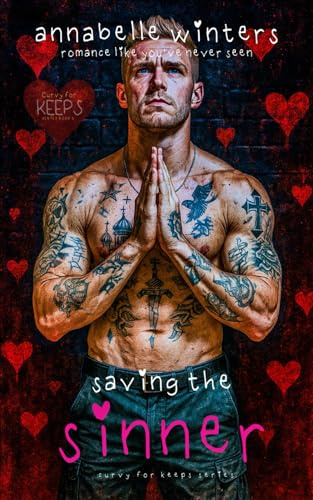 Saving the Sinner (Curvy for Keeps Instalove Romance Novellas)
